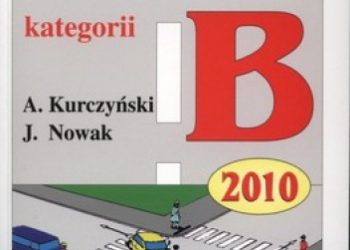 A. Kurczyński, J. Nowak – podręcznik kierowcy kat B