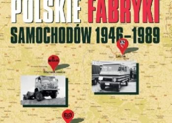 Zdzisław Podbielski – Polskie fabryki samochodów 1946-1989