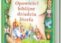 Lidia Miś – Opowieści biblijne dziadzia Józefa IV