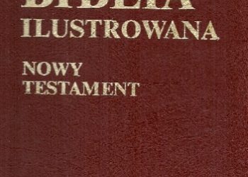 Jan Górny – Biblia Ilustrowana. Tom II: Nowy Testament