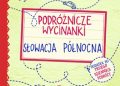 Agnieszka Krawczyk, Jamróz Ania – Podróżnicze wycinanki. Słowacja północna. Wydanie 1