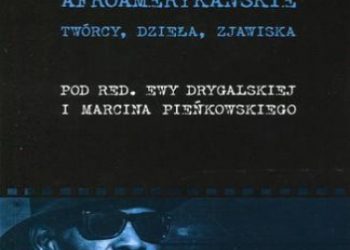 Marcin Pieńkowski, Ewa Drygalska – Kino afroamerykańskie