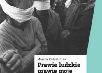 Marcin Kościelniak – Prawie ludzkie prawie moje