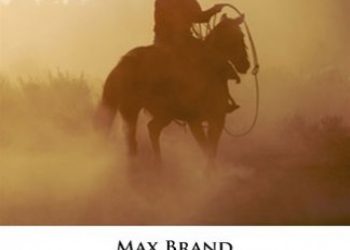Max Brand – The Valley of Vanishing Men