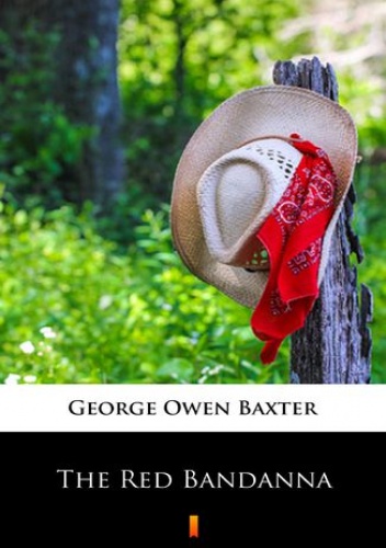 George Owen Baxter – The Red Bandanna