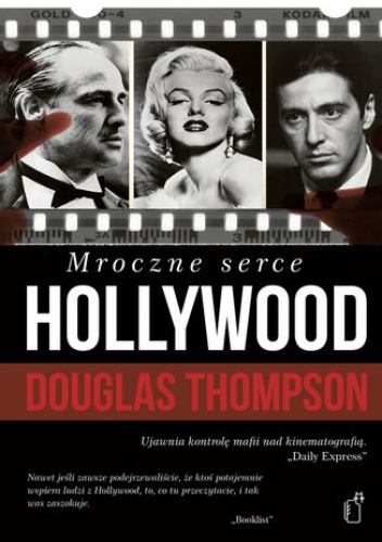 Douglas Thompson – Mroczne serce Hollywood. Przepych, pistolety i hazard w środku globalnego imperium mafii