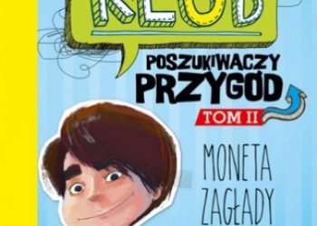 Agnieszka Stelmaszyk – Klub poszukiwaczy przygód. Moneta Zagłady