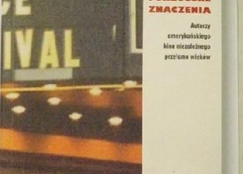 Andrzej Pitrus – Porzucone znaczenia. Autorzy amerykańskiego kina niezależnego przełomu wieków