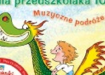 Danuta Zawadzka – Piosenki dla przedszkolaka 10. Muzyczne podróże