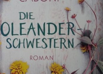 Cristina Caboni – Die Oleanderschwestern