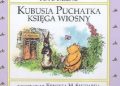 Alan Alexander Milne, Ernest Howard Shepard – Kubusia Puchatka Księga Wiosny