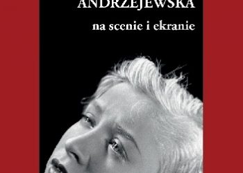 Roman Włodek – Jadwiga Andrzejewska na scenie i ekranie