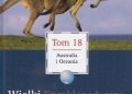 Praca zbiorowa – Wielki Encyklopedyczny Atlas Świata – Australia i Oceania (Tom 18)