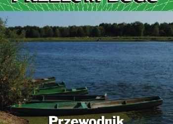 Marek Nasiadka – Podlaski Przełom Bugu