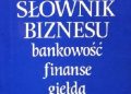 Tomasz Wyżyński – Angielsko-polski Polsko-angielski Słownik Biznesu