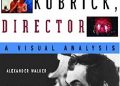 Alexander Walker – Stanley Kubrick, Director: A Visual Analysis