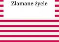 Adolf Dygasiński – Złamane życie