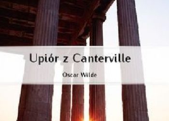 Oscar Wilde – Upiór z Canterville