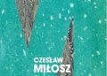 Czesław Miłosz – W cieniu totalitaryzmów. Publicystyka rozproszona z lat 1945-1951 oraz teksty z okresu II wojny światowej