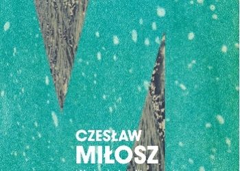 Czesław Miłosz – W cieniu totalitaryzmów. Publicystyka rozproszona z lat 1945-1951 oraz teksty z okresu II wojny światowej