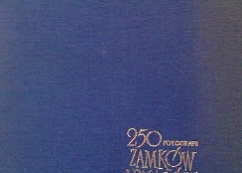 250 fotografii zamków i pałaców polskich