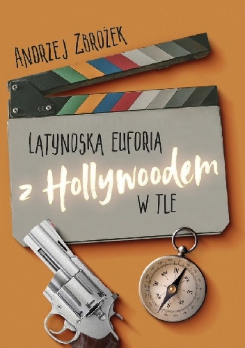 Andrzej Zbrożek – Latynoska euforia z Hollywoodem w tle