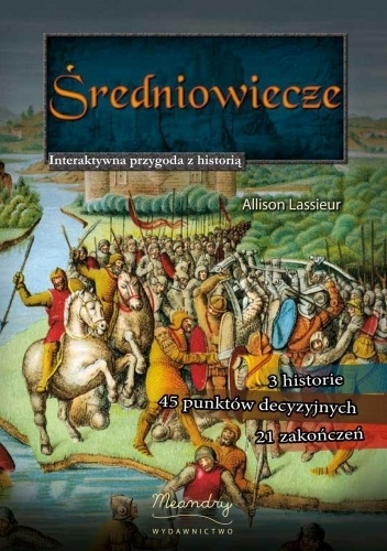 Allison Lassieur – Średniowiecze. Interaktywna przygoda z historią