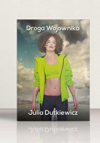 Julia Dutkiewicz – Droga wojownika