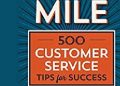 Tycho Press – Extra Mile: 500 Customer Service Tips for Success: Tools to Attract, Satisfy, Retain Even the Most Difficult Customer