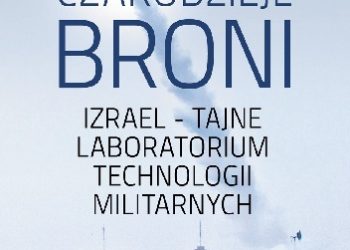 Yaakov Katz, Amir Bohbot – Czarodzieje broni. Izrael – tajne laboratorium technologii militarnych