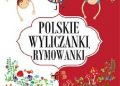 Praca zbiorowa – Polskie wyliczanki, rymowanki