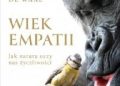 Frans de Waal – Wiek empatii. Jak natura uczy nas życzliwości