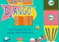 Audrey Roy, Daniel Roy Greenfeld – Two Scoops of Django 1.11: Best Practices for the Django Web Framework