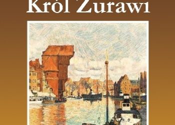Andrzej Januszajtis – Gdański król żurawi
