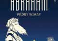 Abraham. Próby wiary