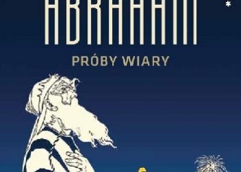 Abraham. Próby wiary