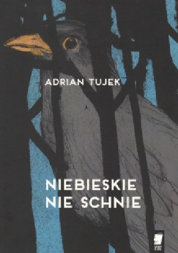 Adrian Tujek – Niebieskie nie schnie