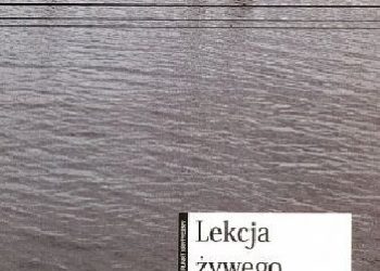 Lekcja żywego języka. O poezji Andrzeja Sosnowskiego