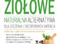 Stephen Harrod Buhner – Antybiotyki ziołowe. Naturalna alternatywa dla leczenia lekoopornych infekcji
