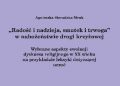 Agnieszka Sieradzka-Mruk – „Radość i nadzieja, smutek i trwoga” w nabożeństwie drogi krzyżowej. Wybrane aspekty ewolucji dyskursu religijnego w XX wieku na przykładzie leksyki doty.