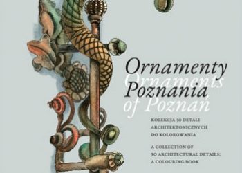 Magdalena Knapkowska-Niziołek, Anna Ziętkiewicz – Ornamenty Poznania. Ornaments of Poznań