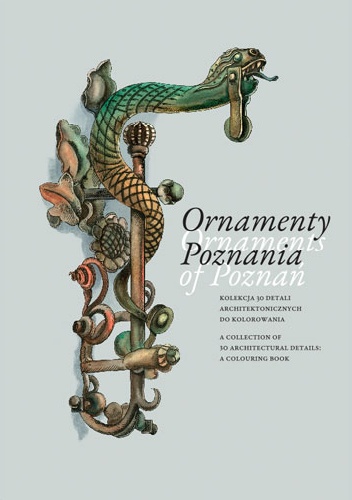 Magdalena Knapkowska-Niziołek, Anna Ziętkiewicz – Ornamenty Poznania. Ornaments of Poznań