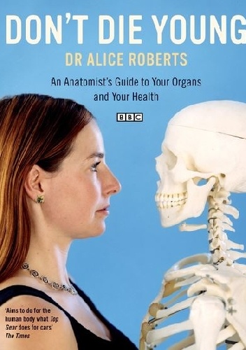 Alice Roberts – Don’t Die Young