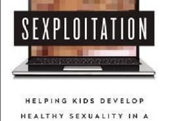 Cindy Pierce – Sexploitation: Helping Kids Develop Healthy Sexuality in a Porn-Driven World