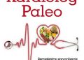 Jack Wolfson – Kardiolog Paleo. Samodzielne przywrócenie naturalnie zdrowego układu krążenia i eliminowanie chorób serca