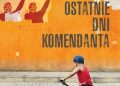 Alberto Barrera Tyszka – Ostatnie dni komendanta