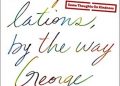 George Saunders – Congratulations, by the way: Some Thoughts on Kindness