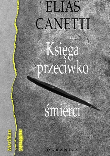 Elias Canetti – Księga przeciwko śmierci