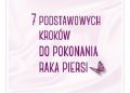 Véronique Desaulniers – 7 podstawowych kroków do pokonania raka piersi. Jak wyzdrowiałam w naturalny sposób