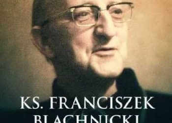 Agata Adaszyńska-Blacha, Dorota Mazur – Ks. Franciszek Blachnicki. Biografia i wspomnienia